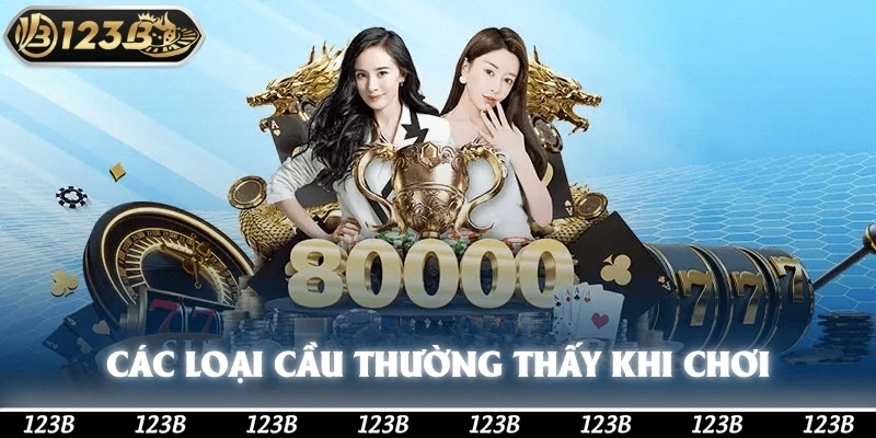 Các loại cầu thường thấy khi tham gia chơi xóc đĩa