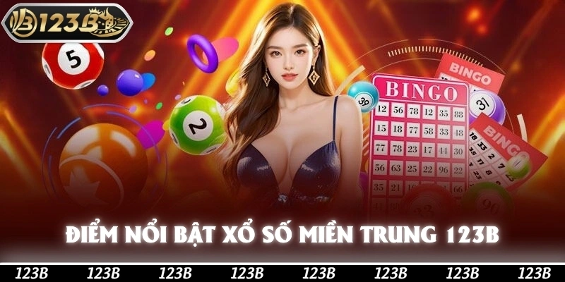 Điểm nổi bật trên xổ số miền trung 123b