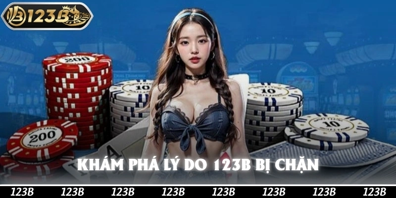 Khám phá tất cả lý do khiến 123b bị chặn