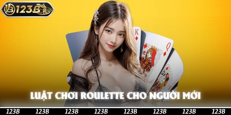 Luật chơi Roulette tại 123b cho người mới