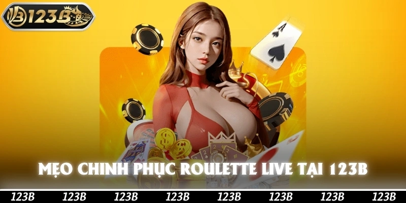 Mẹo hay chinh phục Roulette Live tại  123b