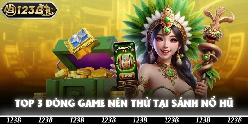 Top 3 dòng game nên thử tại sảnh nổ hũ TP điện tử
